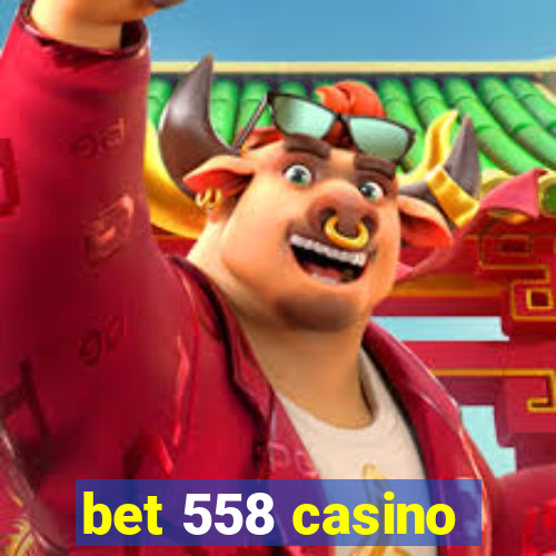 bet 558 casino